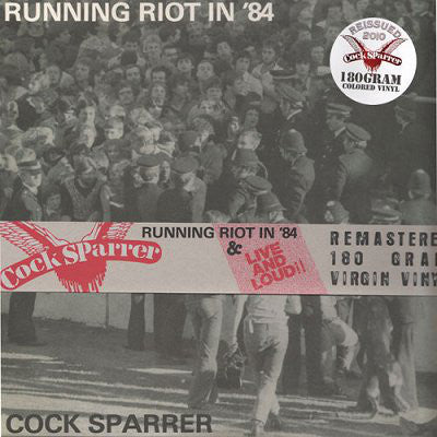 Cock Sparrer - Running Riot In '84 & Live And Loud!