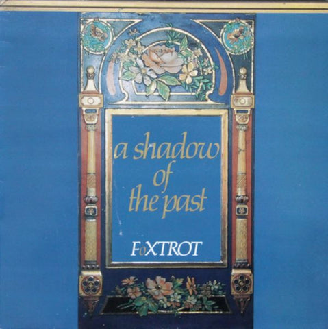 Foxtrot - A Shadow Of The Past