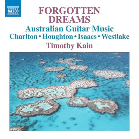 Timothy Kain - Forgotten Dreams - Australian Guitar Music