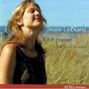 Suzie LeBlanc - Tout Passe Chants D'Acadie