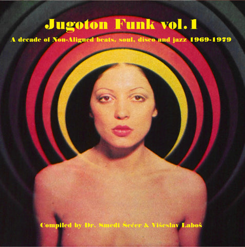 Various - Jugoton Funk Vol. 1 - A Decade Of Non-Aligned Beats, Soul, Disco And Jazz 1969-1979