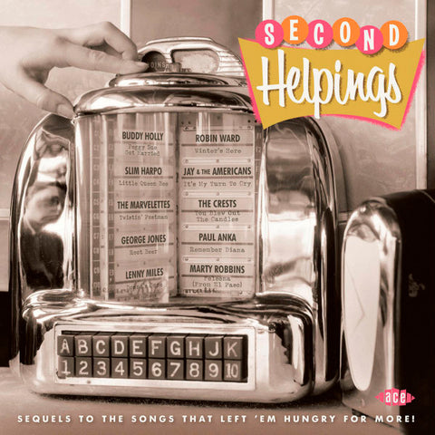 Various - Second Helpings: Sequels To The Songs That Left 'Em Hungry For More!