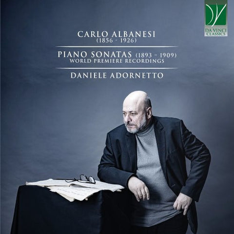 Carlo Albanesi - Daniele Adornetto - Piano Sonatas (1893 – 1909)