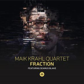 Maik Krahl Quartet Featuring Seamus Blake - Fraction