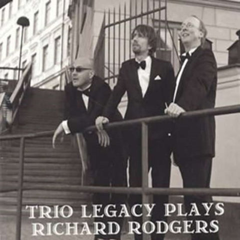 Trio Legacy, Gustav Lundgren, Stefan Gustafson, Patrik Boman - Trio Legacy Plays Richard Rogers