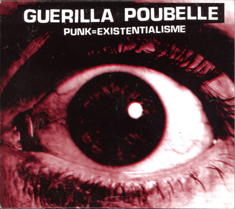 Guerilla Poubelle - Punk=Existentialisme
