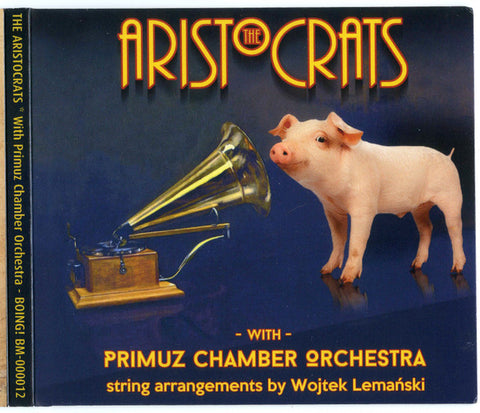 The Aristocrats With Primuz Chamber Orchestra - The Aristocrats With Primuz Chamber Orchestra