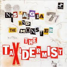Nostalgia 77 And The Monster - The Taxidermist