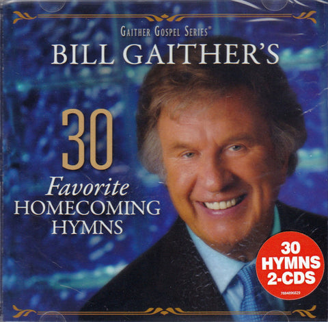 Bill Gaither - 30 Favorite Homecoming Hymns