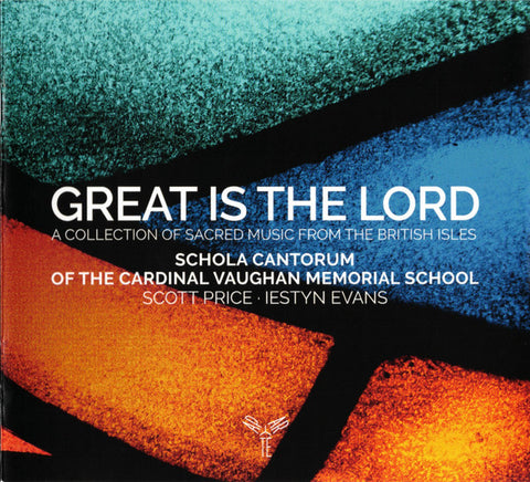 Schola Cantorum Of The Cardinal Vaughan Memorial School, Scott Price, Iestyn Evans - Great Is The Lord