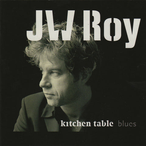 JW Roy - Kitchen Table Blues