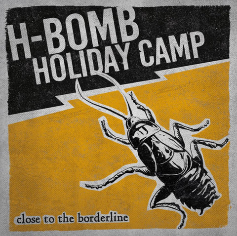 H-Bomb Holiday Camp - Close To The Borderline
