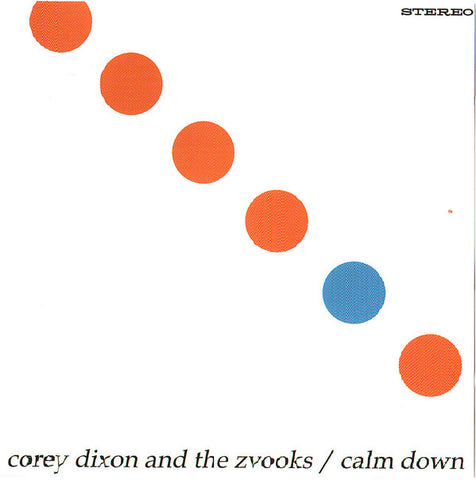 Corey Dixon And The Zvooks - Calm Down