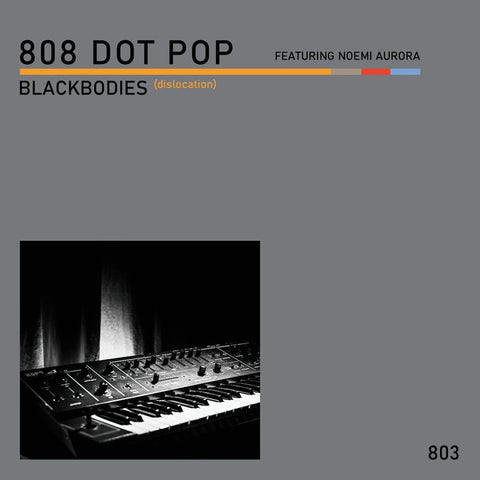 808 DOT POP - Blackbodies (Dislocation)