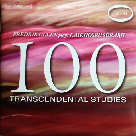 Kaikhosru Sorabji, Fredrik Ullén - 100 Transcendental Studies For Piano 72-83