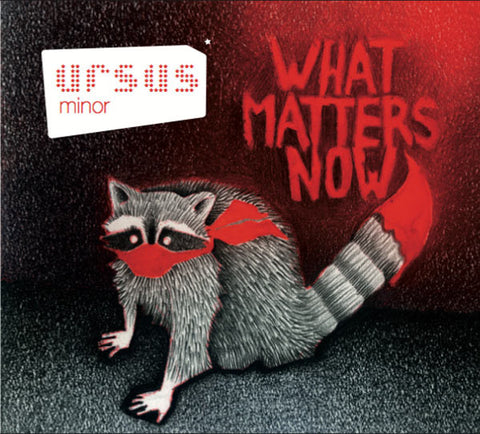 Ursus Minor - What Matters Now