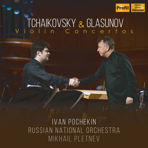 Tchaikovsky ∙ Glazunov - Ivan Pochekin, Russian National Orchestra, Mikhail Pletnev - Violin Concertos