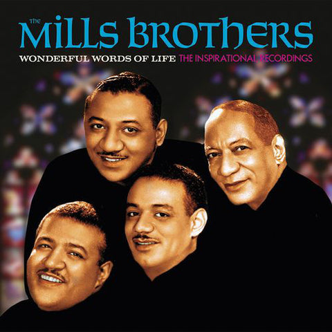 The Mills Brothers - Wonderful Words Of Life - The Inspirational Recordings