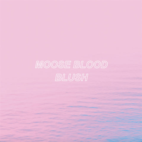 Moose Blood - Blush