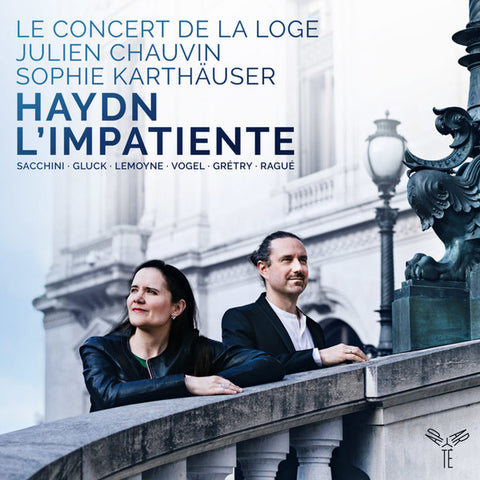 Le Concert de la Loge, Julien Chauvin, Sophie Karthäuser - Haydn : L’Impatiente, Ragué