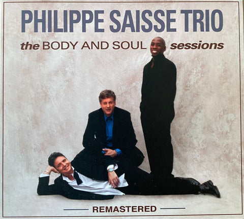 Philippe Saisse Trio - The BODY and SOUL Sessions ---Remastered---