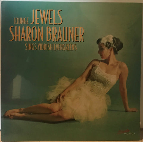 Sharon Brauner - Lounge Jewels - Sharon Brauner Sings Yiddish Evergreens