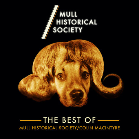 Mull Historical Society - The Best Of Mull Historical Society / Colin MacIntyre