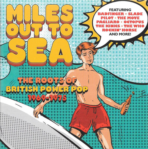 Various - Miles Out To Sea – The Roots Of British Power Pop 1969-1975