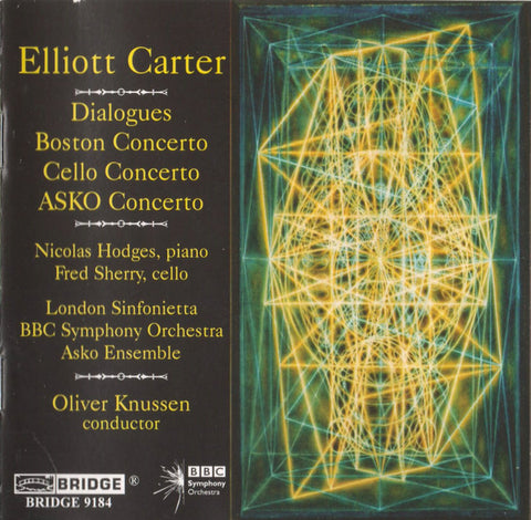Elliott Carter – Nicolas Hodges / Fred Sherry, London Sinfonietta / BBC Symphony Orchestra / Asko Ensemble – Oliver Knussen - Dialogues / Boston Concerto / Cello Concerto / Asko Concerto