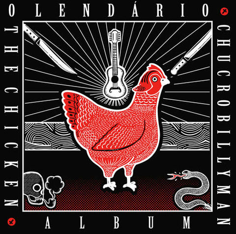O Lendário Chucrobillyman - The Chicken Album