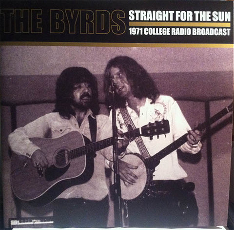 The Byrds - Straight For The Sun (1971 College Radio Broadcast)