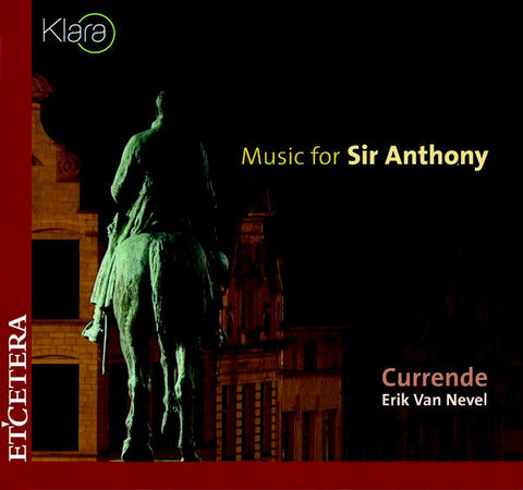 Currende, Erik Van Nevel - Music For Sir Anthony