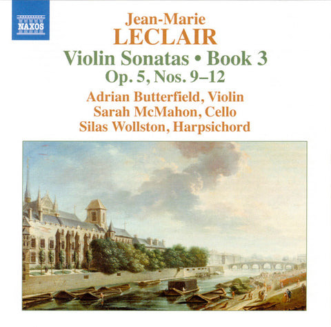 Jean-Marie Leclair, Adrian Butterfield, Sarah McMahon, Silas Wollston - Violin Sonatas • Book 3:  Op. 5, Nos. 9–12