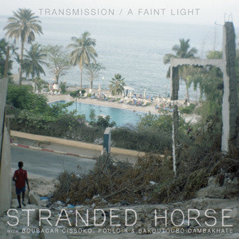 Stranded Horse - Transmission / A Faint Light