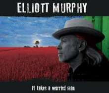Elliott Murphy - It Takes A Worried Man
