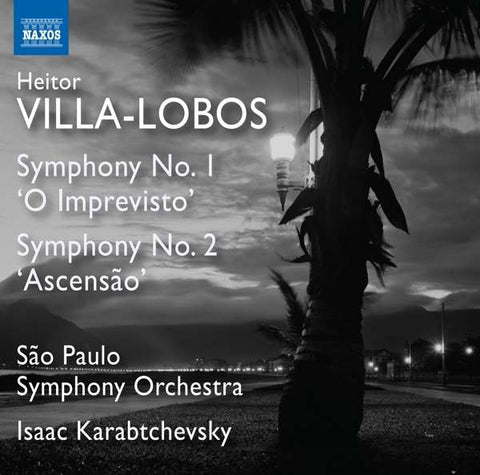 Heitor Villa-Lobos – São Paulo Symphony Orchestra, Isaac Karabtchevsky - Symphony No. 1 “O Imprevisto” / Symphony No. 2 “Ascensão”
