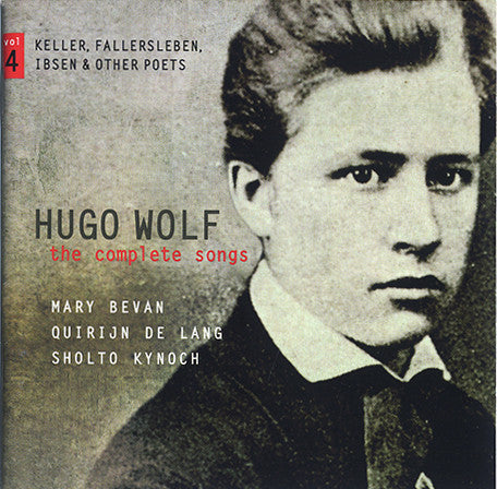 Hugo Wolf, Mary Bevan, Quirijn De Lang, Sholto Kynoch - The Complete Songs (Keller, Fallersleben, Ibsen & Other Poets)
