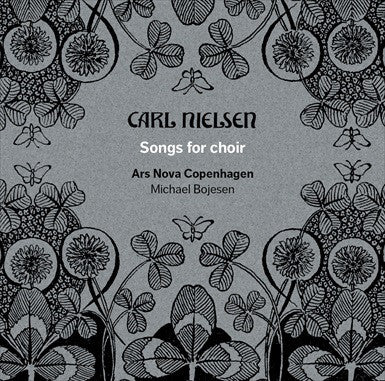 Carl Nielsen, Ars Nova Copenhagen, Michael Bojesen - Songs For Choir