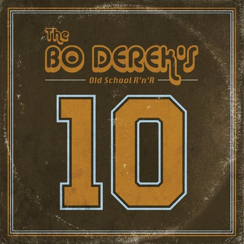 The Bo Derek's - 10 (Old School R'n'R)