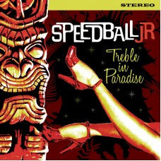 Speedball Jr. - Treble In Paradise