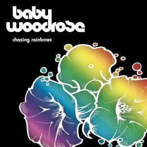 Baby Woodrose, - Chasing Rainbows