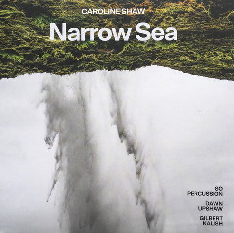 Caroline Shaw, Sō Percussion, Dawn Upshaw, Gilbert Kalish - Narrow Sea