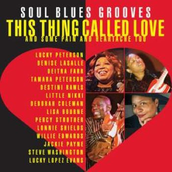 Various - This Thing Called Love: Soul Blues Grooves (and Some Pain And Heartache Too)