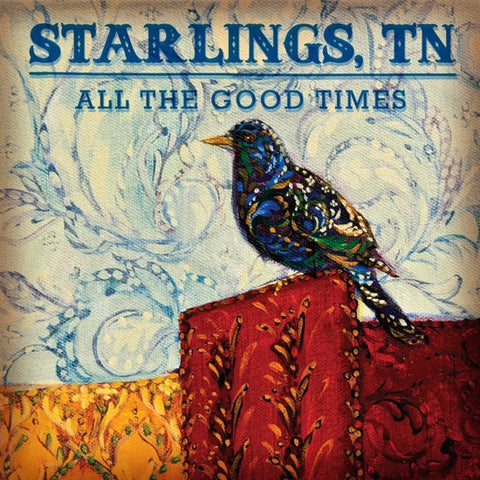 Starlings, TN - All The Good Times