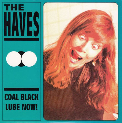 The Haves - Coal Black / Lube Now!