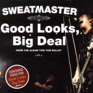 Sweatmaster - Good Looks, Big Deal