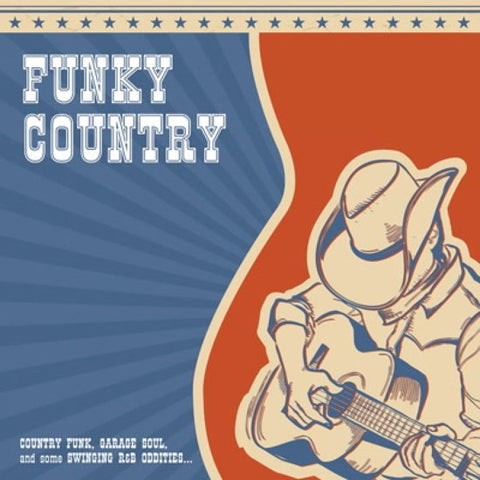 Various - Funky Country (Country Funk, Garage Soul And Some Swinging R&B Oddities)