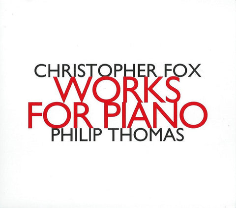 Christopher Fox - Philip Thomas - Works For Piano