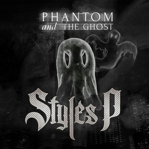 Styles P - Phantom And The Ghost
