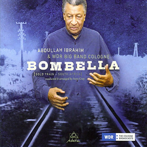 Abdullah Ibrahim & WDR Big Band Cologne - Bombella (Gold Train - South Africa)